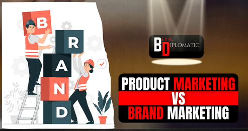 Product Marketing V/S Brand Marketing - Featured Image - Being Diplomatic